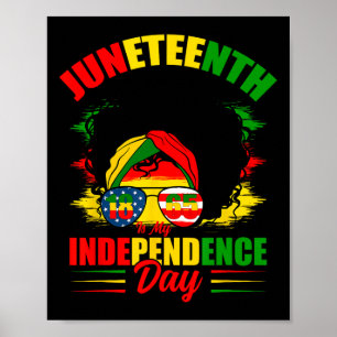 Juneteenth Is My Independence Day Gles Black Women Poster