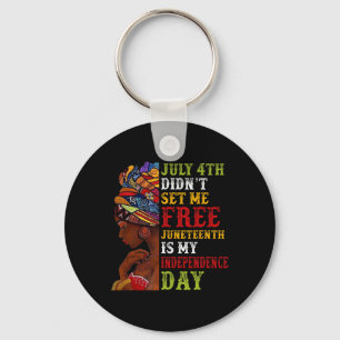 Juneteenth Is My Independence Day Not July 4th 3 Key Ring