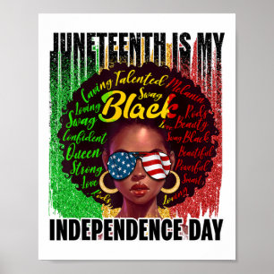 Juneteenth Is My Independence Day Not July 4th - B Poster