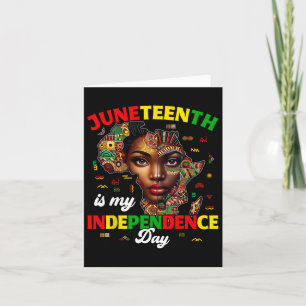 Juneteenth Is My Independence Day Pride African Wo Card