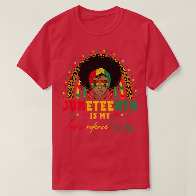 Juneteenth is My Independence Day Rainbow Juneteen T-Shirt (Design Front)