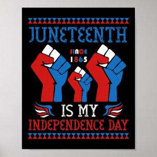 Juneteenth Is My Independence Day Since 1865 Red W Poster