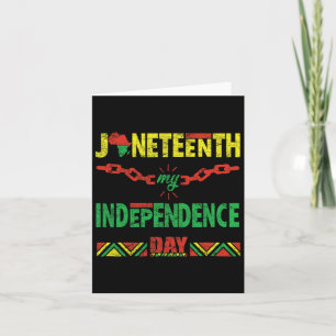 Juneteenth Is My Independence Day Tee For Women An Card