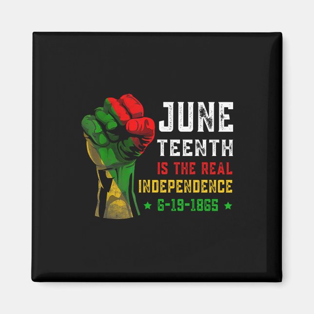 Juneteenth Is The Real Independence Day 1865 Freed Magnet (Front)