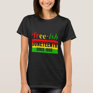 Juneteenth June 1865 Black History African America T-Shirt