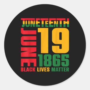 Juneteenth June 19 1865 Black Freedom Day Black Classic Round Sticker