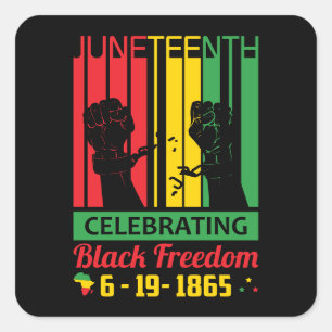 Juneteenth   June 19, 1865   Black Freedom Square Sticker