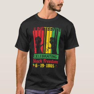 Juneteenth   June 19, 1865   Black Freedom T-Shirt