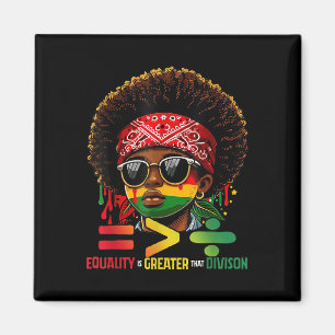 Juneteenth June 19th 1865 Equality Is Greater Than Magnet