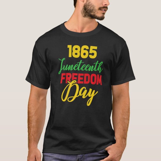 Juneteenth June 19th 1865 Juneteenth Freedom Day F T-Shirt (Front)