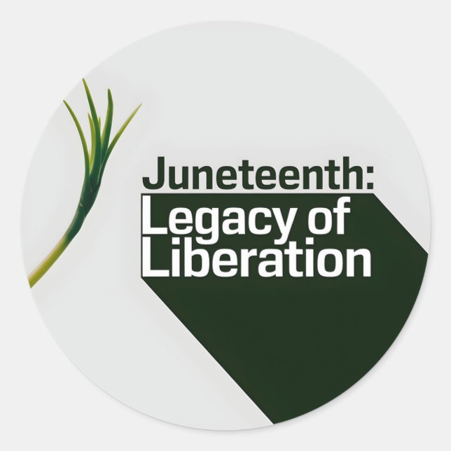 Juneteenth Legacy of Liberation Classic Round Sticker (Front)