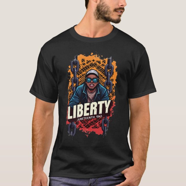 Juneteenth “LIBERTY” over distressed broken chains T-Shirt (Front)