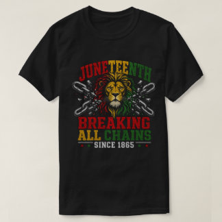Juneteenth Lion Freedom:Breaking Chains Since 1865 T-Shirt