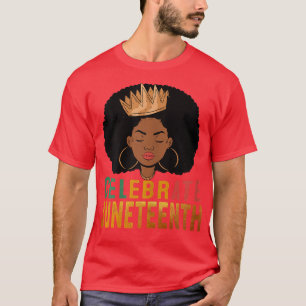 Juneteenth Melanin Black Women Celebrate Indepeden T-Shirt