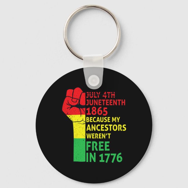 Juneteenth My Ancestors Black African Pride Freedo Key Ring (Front)