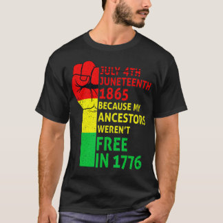 Juneteenth My Ancestors Black African Pride Freedo T-Shirt