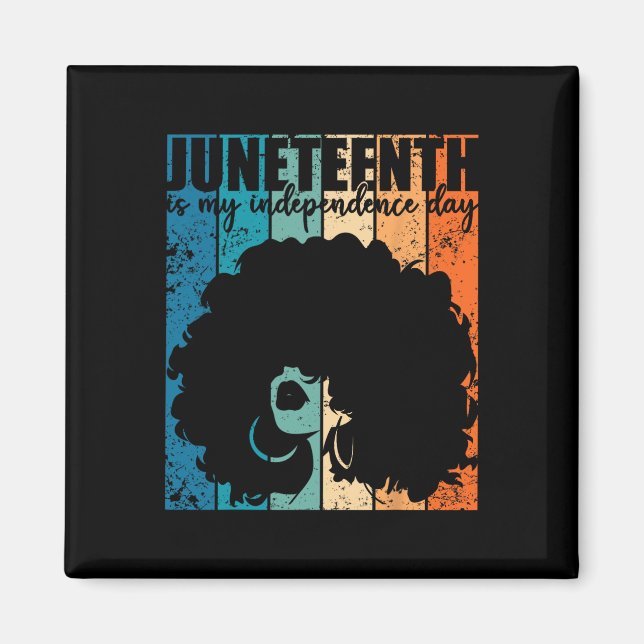 Juneteenth My Independence Day Retro Afro Women Me Magnet (Front)