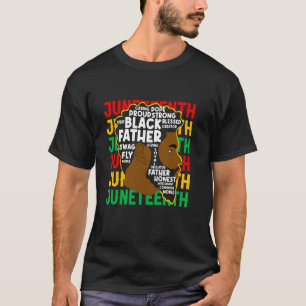 Juneteenth Proud Black Men Fathers Day Black Histo T-Shirt
