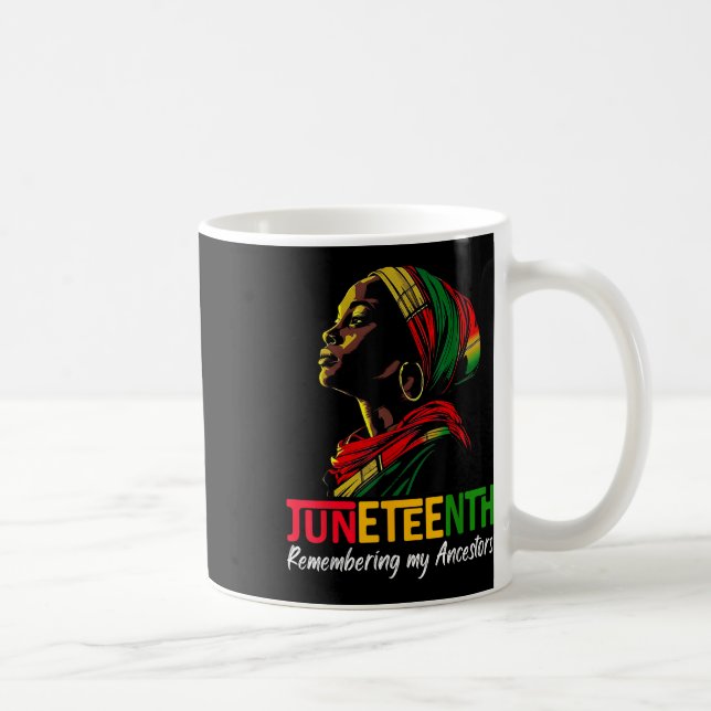 Juneteenth Remembering My Ancestors Black Girls Af Coffee Mug (Right)