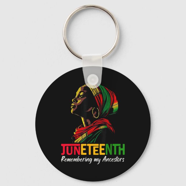 Juneteenth Remembering My Ancestors Black Girls Af Key Ring (Front)