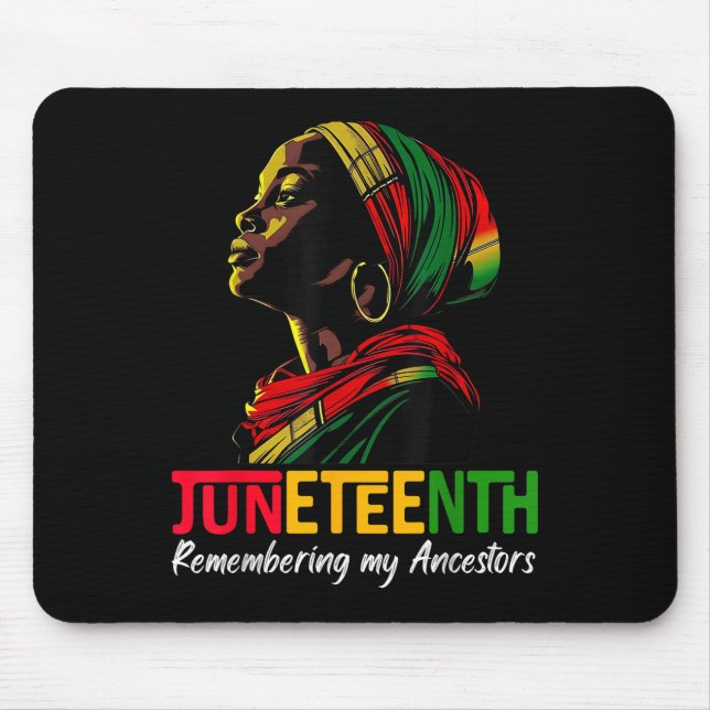 Juneteenth Remembering My Ancestors Black Girls Af Mouse Mat (Front)