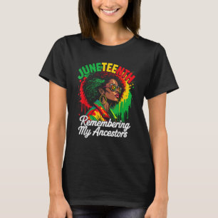 Juneteenth Remembering My Ancestors Black Women T-Shirt