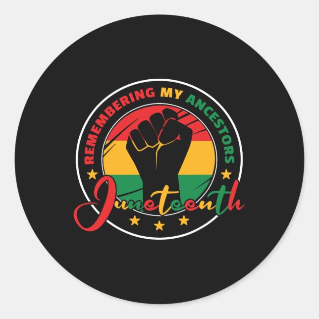 Juneteenth Remembering My Ancestors - Juneteenth  Classic Round Sticker (Front)