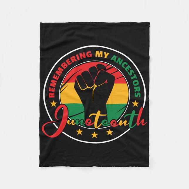 Juneteenth Remembering My Ancestors - Juneteenth  Fleece Blanket (Front)
