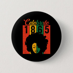 Juneteenth Shirt Black Women Celebrate 1865 Indepe 6 Cm Round Badge