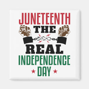 Juneteenth The Real Independence Day Magnet