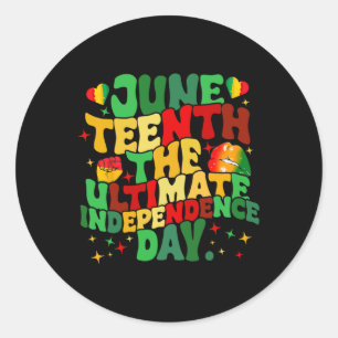 Juneteenth The Ultimate Independence Day For Mens  Classic Round Sticker