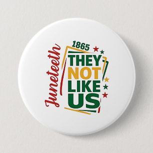 Juneteenth They Not Like Us 1865 Black History 7.5 Cm Round Badge