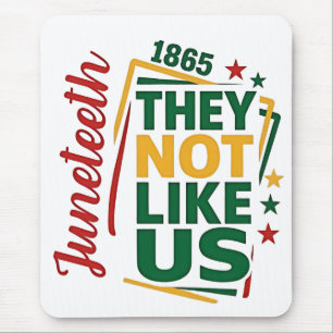 Juneteenth They Not Like Us 1865 Black History  Mouse Mat