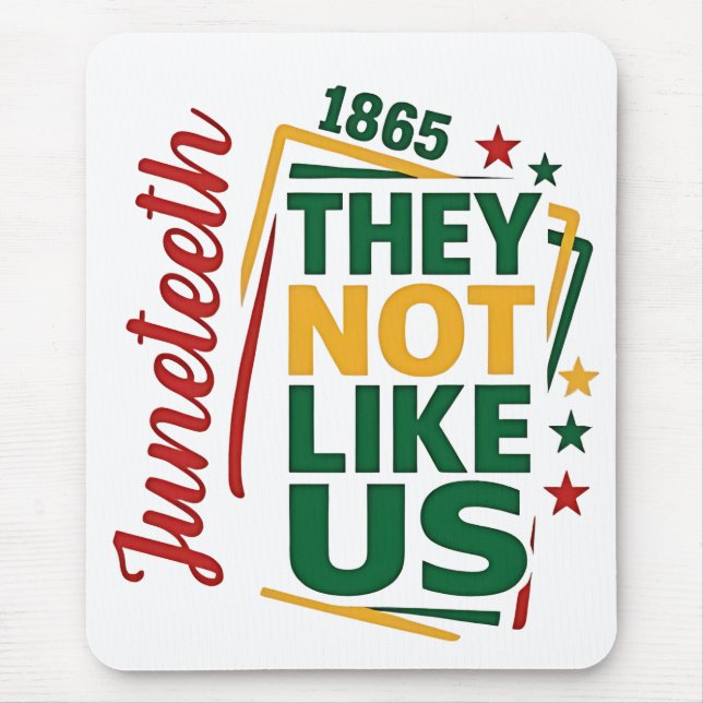 Juneteenth They Not Like Us 1865 Black History  Mouse Mat (Front)