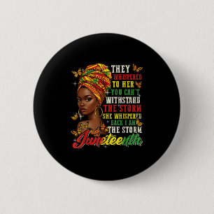 Juneteenth They Whispered To Her You Cannot Withst 6 Cm Round Badge