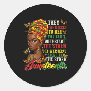 Juneteenth They Whispered To Her You Cannot Withst Classic Round Sticker