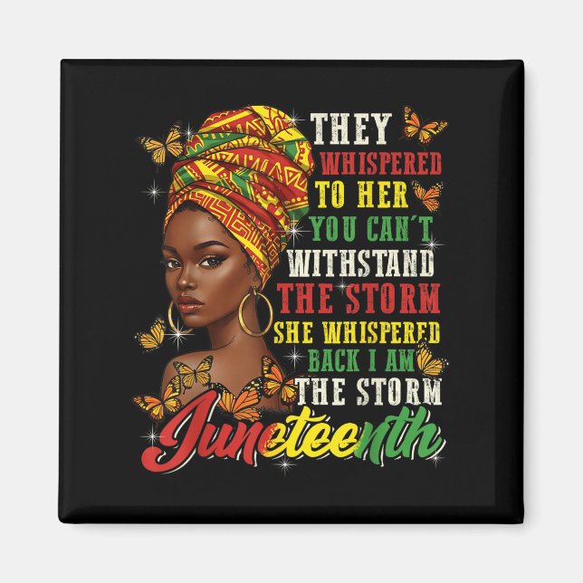 Juneteenth They Whispered To Her You Cannot Withst Magnet (Front)