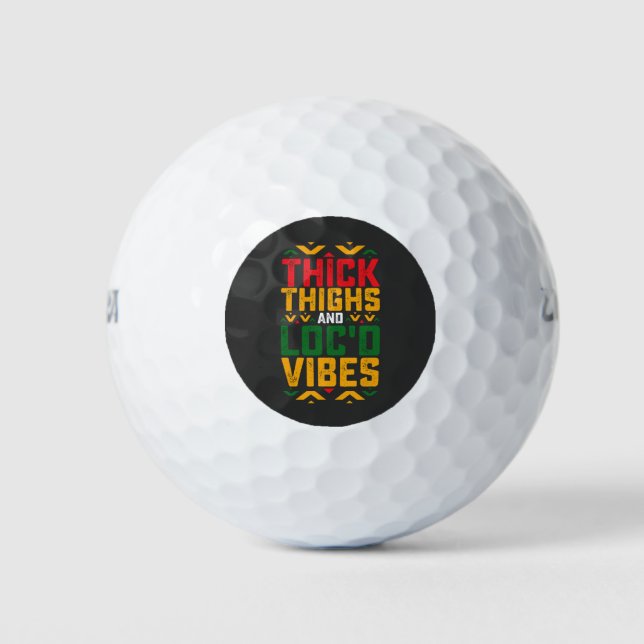 Juneteenth Thick Locd Vibes African American Golf Balls (Front)