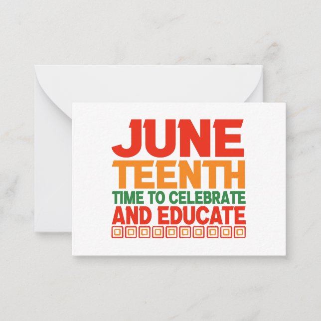 Juneteenth Time to Celebrate And Educate Black   Card (Front)