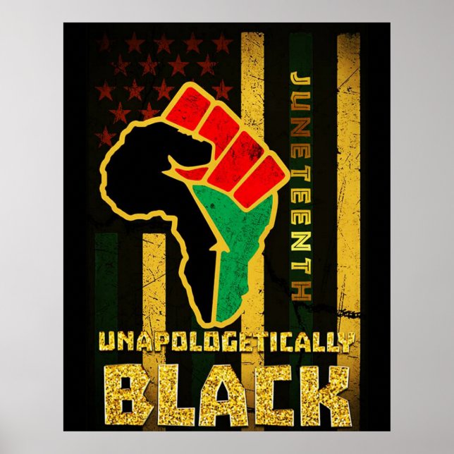 Juneteenth Unapologetically Black african american Poster (Front)
