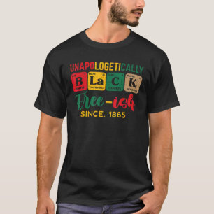Juneteenth Unapologetically Black Periodic Women M T-Shirt