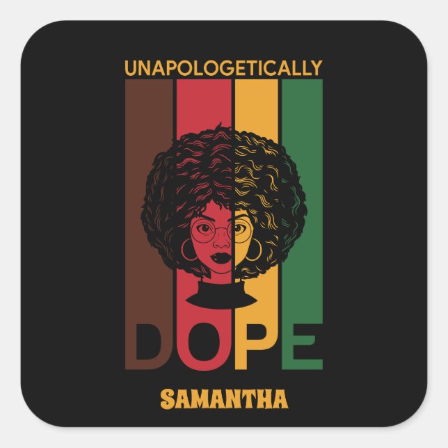 Juneteenth | Unapologetically Dope | Afro Woman Square Sticker (Front)