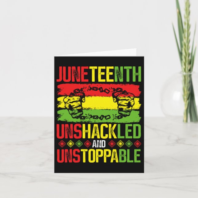 Juneteenth Unshackled And Unstoppable Juneteenth  Card (Front)