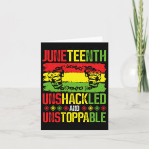 Juneteenth Unshackled And Unstoppable Juneteenth Card