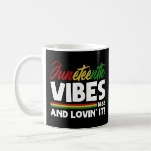 Juneteenth Vibes -  Freedom Day 1865 Black History Coffee Mug