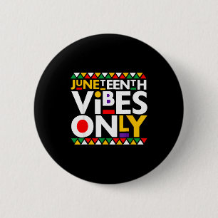 Juneteenth vibes only 1865 african american men 6 cm round badge
