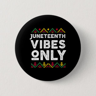 Juneteenth Vibes Only 1865 African American Men Wo 6 Cm Round Badge