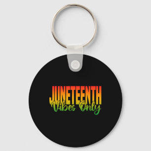 Juneteenth Vibes Only 1865 African American Men Wo Key Ring