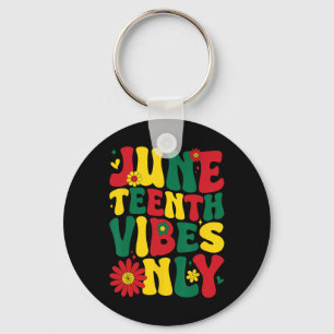 Juneteenth Vibes Only Black American Freedom June Key Ring