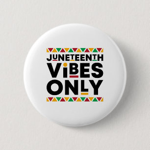 Juneteenth Vibes Only Black History African Americ 6 Cm Round Badge